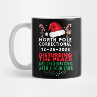 North Pole Correctional Sang Christmas Songs with A Loud Voice Mug